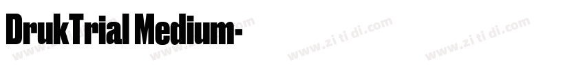 DrukTrial Medium字体转换 DrukTrial Medium字体转换